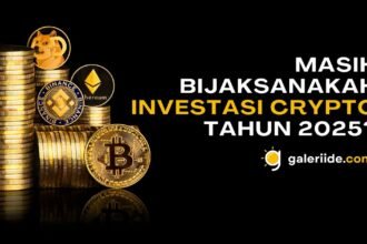 Masih Bijaksanakah Investasi Crypto Tahun 2025 ? - Galeriide