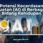 Potensi Kecerdasan Buatan (AI) di Berbagai Bidang Kehidupan