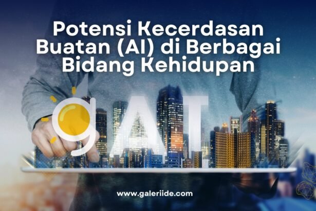 Potensi Kecerdasan Buatan (AI) di Berbagai Bidang Kehidupan