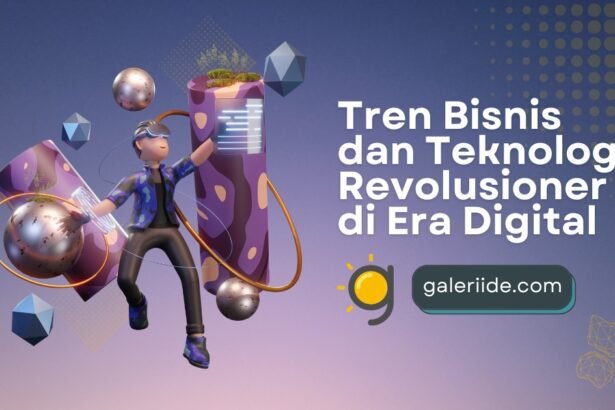 Tren Bisnis dan Teknologi Revolusioner di Era Digital