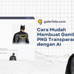 Cara Mudah Membuat Gambar PNG Transparan dengan AI - Galeriide