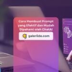 Cara Membuat Prompt yang Efektif dan Mudah Dipahami oleh ChatAI - Galeriide