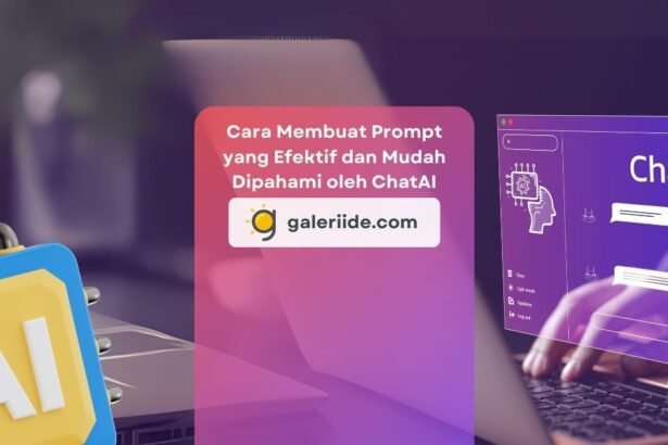 Cara Membuat Prompt yang Efektif dan Mudah Dipahami oleh ChatAI - Galeriide